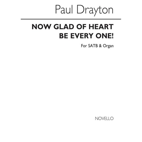 Drayton Now Glad Of Heart SATB