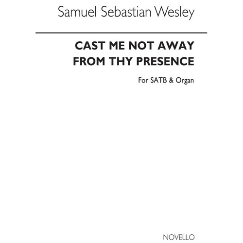 Wesley Cast Me Not Away SSATTB