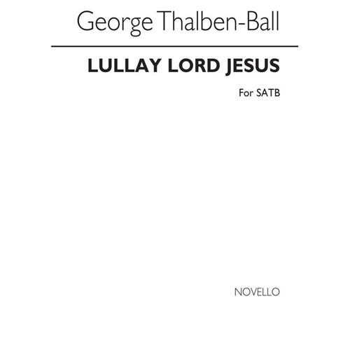 Thalben-Ball Lullay Lord Jesus SATB(Arc)