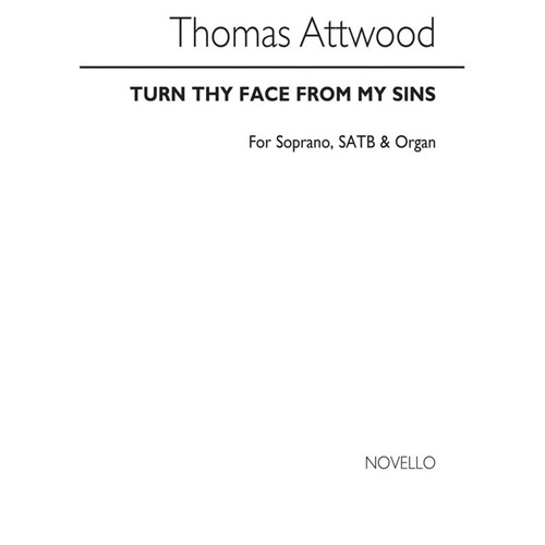 Attwood Turn Thy Face My Sins SATB