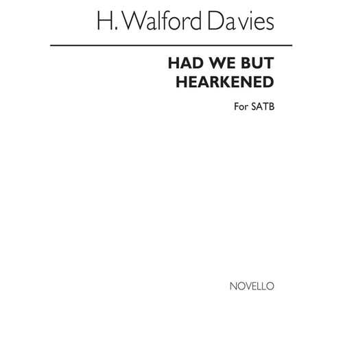 Walford Davies Had We Hearkened SATB