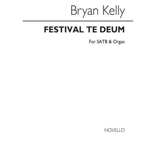 Kelly Festival Te Deum SATB