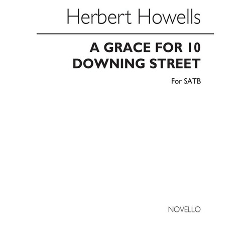 Howells Grace For 10 Downing St. SATB