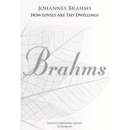Johannes Brahms How Lovely Are Thy Dwellings