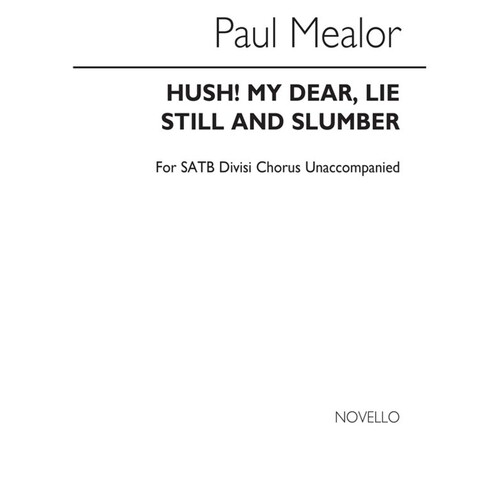Hush My Dear Lie Still And Slumber SATB