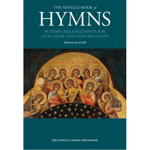 Novello Book of Hymns for SATB Choirs, Edited by David Hill, 50 Arrangements for Church and School Services