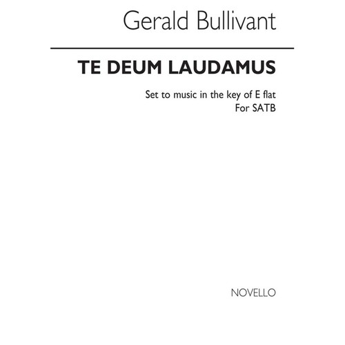 Bullivant Te Deum Laudamus SATB(Arc)