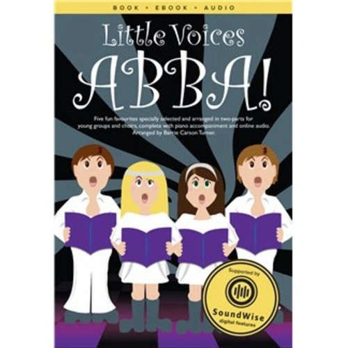 Little Voices ABBA Choral Book for Young Groups and Choirs