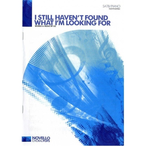 I Still Haven't Found What I'm Looking For SATB/Piano Arrangement