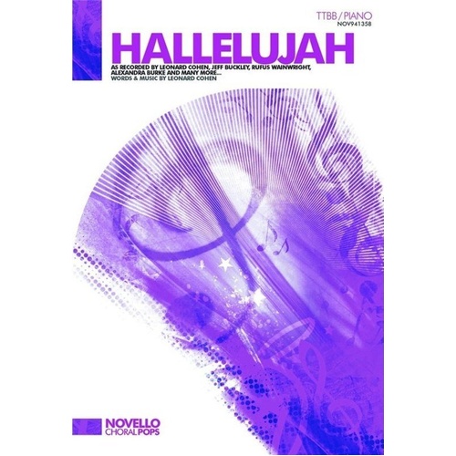 Hallelujah TTBB Choral Arrangement for Piano by Leonard Cohen, Arranged by Jonathan Wikeley, Novello Choral Pops Series