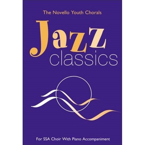 Jazz Classics SSA /Piano Acc Novello Youth Choral