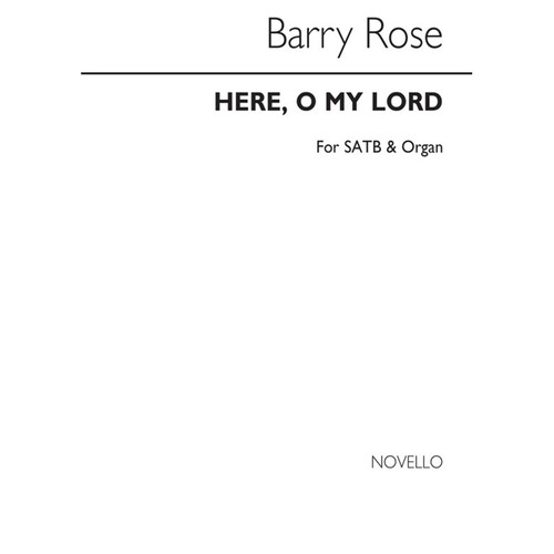 Here O My Lord (SATB/Organ) Barry Rose