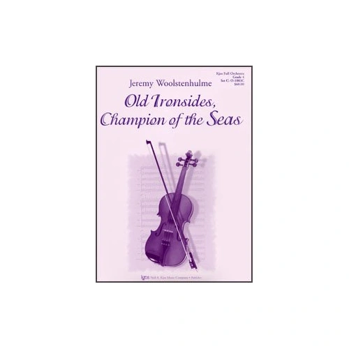 Old Ironsides, Champion of the Seas - Musical Portrait of USS Constitution, 83 Pages by Neil A. Kjos Music Company