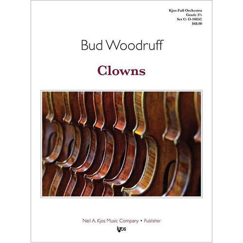 Clowns for String Orchestra by Bud Woodruff, Score and Parts, 89 Pages, Performance Time 4:45, Publisher: Neil A. Kjos Music Company