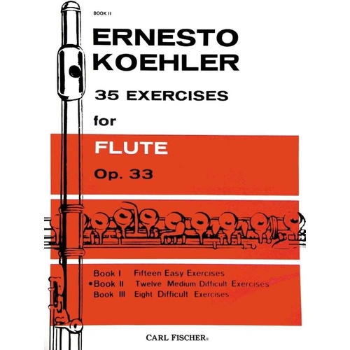 Studies Op. 33 for Flute by Ernesto Koehler, 35 Exercises, Publisher: Carl Fischer, 19 Pages