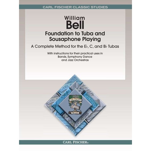 Foundation to Tuba and Sousaphone Playing by William Bell, 106 Pages, Carl Fischer Publisher