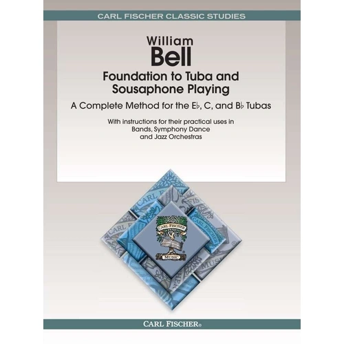 Foundation to Tuba and Sousaphone Playing by William Bell, 106 Pages, Published by Carl Fischer