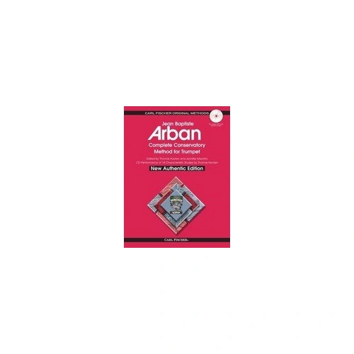 Arban Complete Conservatory Method for Trumpet - New Authentic Edition by Carl Fischer, 436 Pages