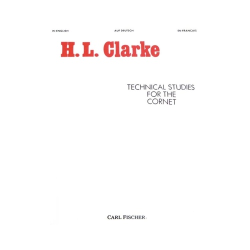 Clarke Technical Studies for the Cornet by Herbert L. Clarke, 54 Pages, Trumpet, Published by Carl Fischer