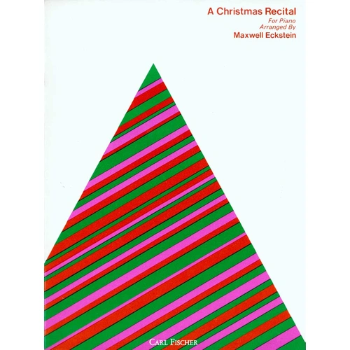 A Christmas Recital for Piano - Various Eckstein Maxwell Carl Fischer O4243