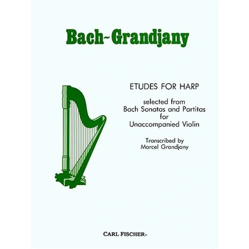 Bach - Etudes for Harp Transcribed by Grandjany, 12 Etudes Based on Sonatas and Partitas, Publisher: Carl Fischer, 63 Pages