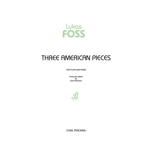 Foss - Three American Pieces for Flute and Piano, Advanced Level, 24 Pages, Publisher: Carl Fischer