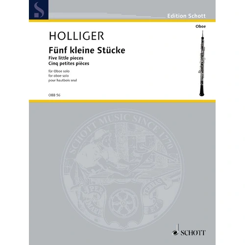 Holliger - Five Little Pieces for Oboe Solo, 12 Pages, Schott Music