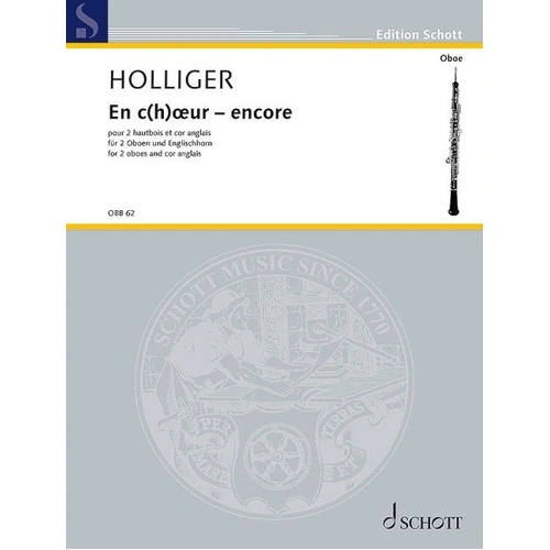Holliger - En C(H)oeur Encore for 2 Oboes/Cor Anglais, Oboe Trio, 24 Pages, Schott Music