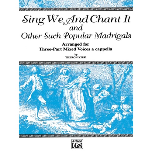 Sing We And Chant It And Other Madrigals SAB