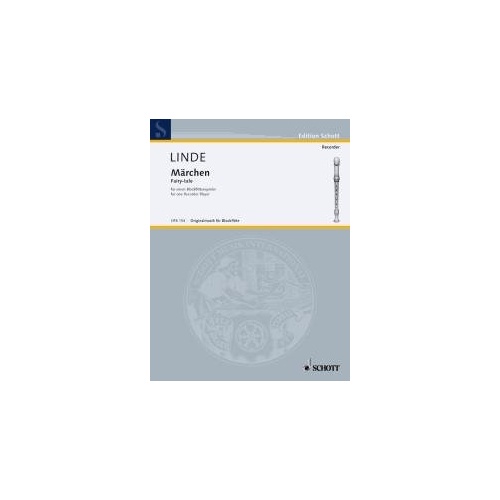 Linde - Fairy Tales for One Recorder Player, Recorder Solo, 16 Pages, Composer Hans-Martin Linde, Publisher Schott Music