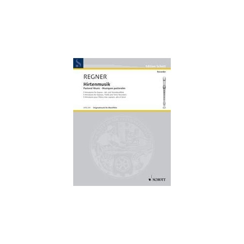 Regnmer - Pastoral Music: 5 Miniatures for 3 Recorders by Hermann Regner, Schott Music, 16 Pages