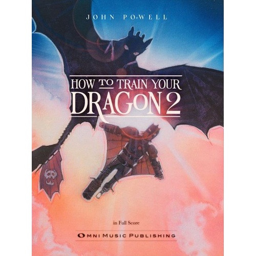 How To Train Your Dragon 2 Orchestral Score Full Score by John Powell, 404 Pages, Published by OMNI Music Publishing