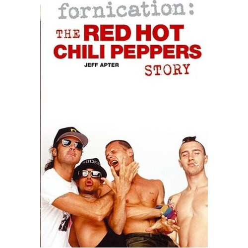 Red Hot Chili Peppers Story-Fornication
