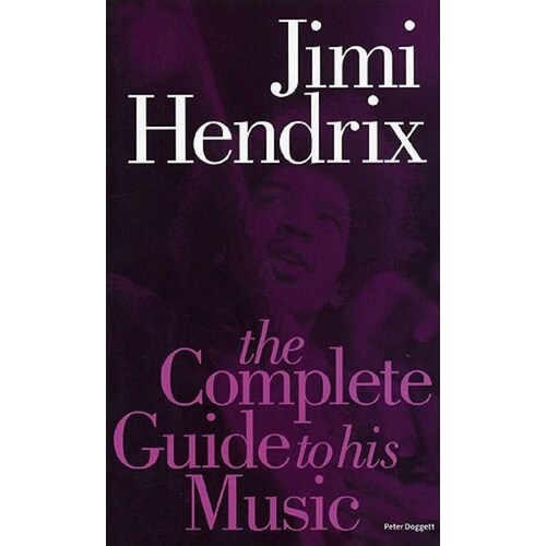 Complete Guide To Music Of Jimi Hendrix