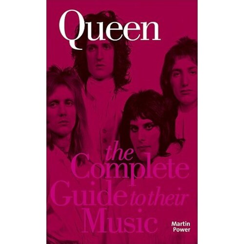 Complete Guide To The Music Of Queen