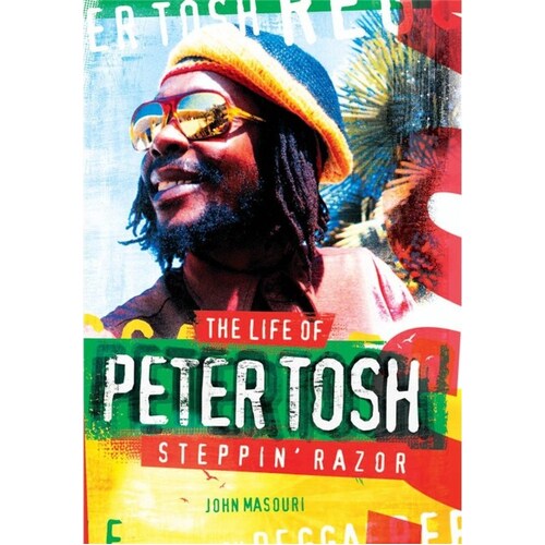 Stepping Razor The Life Of Peter Tosh