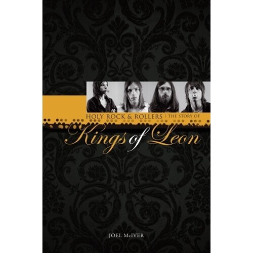 Holy Rock N Rollers The Kings Of Leon