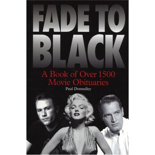 Fade To Black: A Book Of Movie Obituaries 3rd Ed