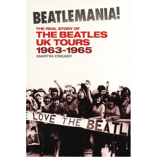 Beatlemania! The Real Story Of The Beatkes 1963/65