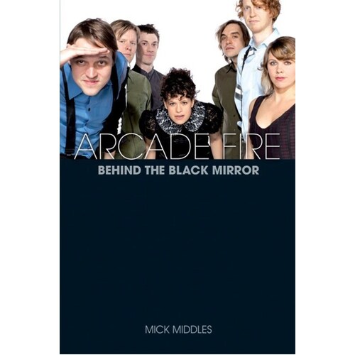 Arcade Fire Behind The Black Mirror