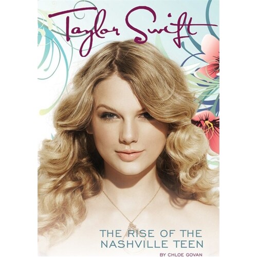 Taylor Swift Rise Of The Nashville Teen