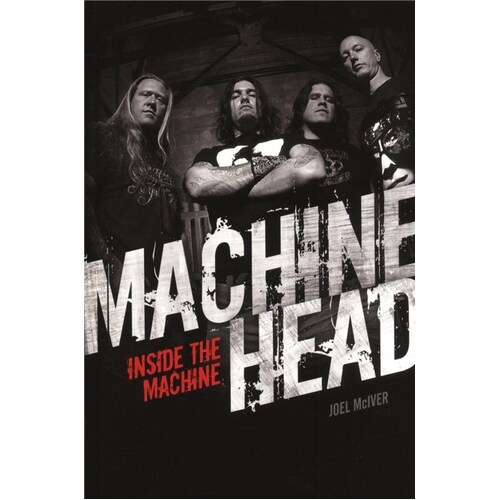 Machine Head: Inside The Machine
