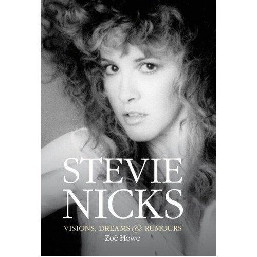 Steve Nicks : Visions Dreams And Other Lives