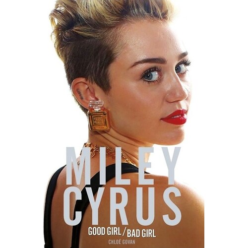 Miley Cryus: Good Girl Bad Girl