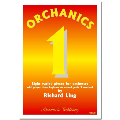 Orchanics 1 Eight Varied Pieces for Orchestra by Richard Ling