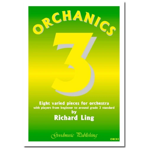 Orchanics 3 Eight Varied Pieces for Orchestra SC/PTS by Richard Ling