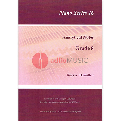 AMEB Analytical Notes Piano Series 16 Grade 8 by Ross Hamilton