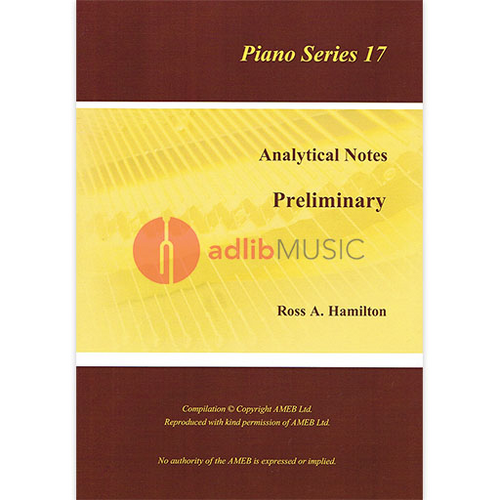 AMEB Analytical Notes Piano Series 17 Preliminary by Ross Hamilton