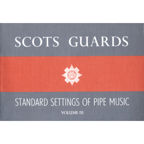 Scots Guards Standard Setting Pipe Music Vol 3