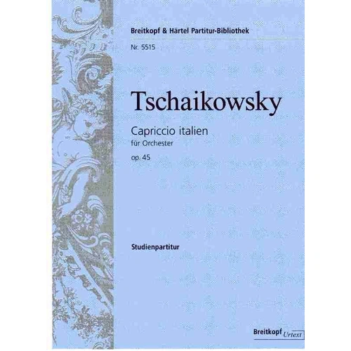 Capriccio Italien Op. 45 Study Score by Tchaikovsky, 124 Pages, Orchestra, Publisher: Breitkopf & Härtel